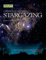 Philip's Complete Guide to Stargazing - Robin Scagell