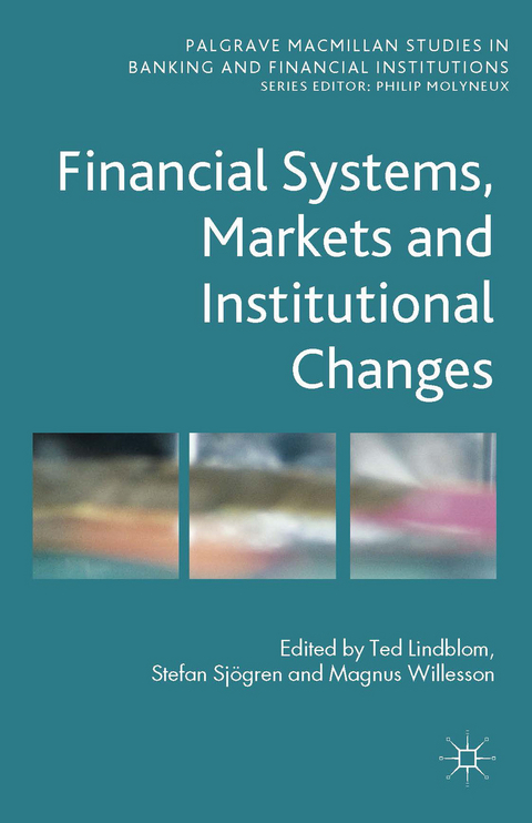 Financial Systems, Markets and Institutional Changes - 