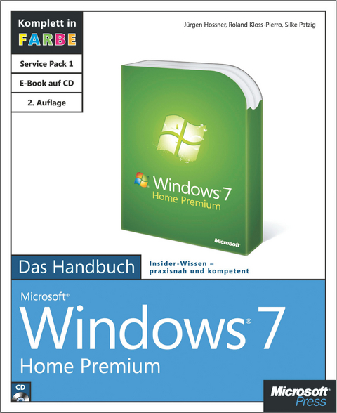 Microsoft Windows 7 Home Premium - Das Handbuch, 2. Aktualisierte Auflage Fur Service Pack 1 Und Internet Explorer 9 - J Hossner, Roland Kloss-Pierro, Silke Hossen