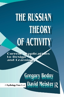 The Russian Theory of Activity - Gregory Bedny, David Meister