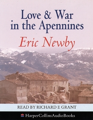 Love and War in the Apennines - Eric Newby