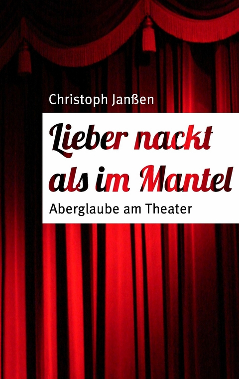 Lieber nackt als im Mantel - Christoph Janßen