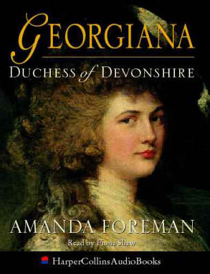 Georgiana, Duchess of Devonshire - Amanda Foreman