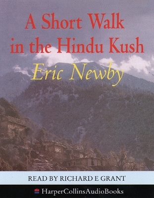 A Short Walk in the Hindu Kush - Eric Newby