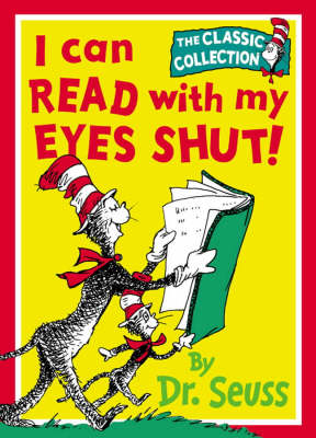 I Can Read With My Eyes Shut - Dr. Seuss