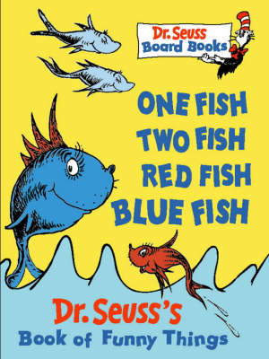 One Fish, Two Fish, Red Fish, Blue Fish - Dr. Seuss