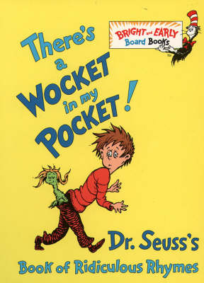 There’s a Wocket in my Pocket - Dr. Seuss