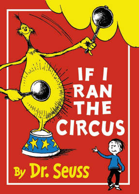 If I Ran the Circus - Dr. Seuss