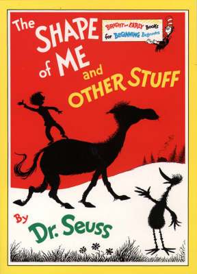 The Shape of Me and Other Stuff - Dr. Seuss