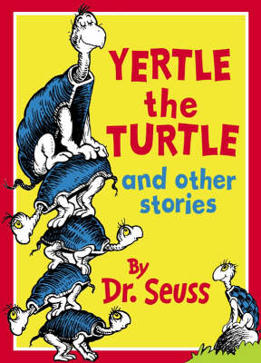 Yertle the Turtle and Other Stories - Dr. Seuss