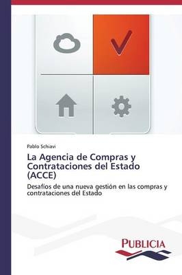 La Agencia de Compras y Contrataciones del Estado (ACCE) - Pablo Schiavi