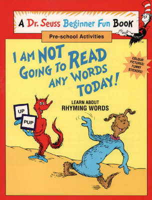 I Am Not Going To Read Any Words Today - Dr. Seuss