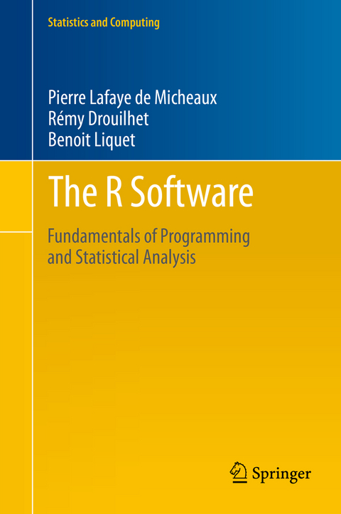 The R Software - Pierre Lafaye de Micheaux, Rémy Drouilhet, Benoit Liquet