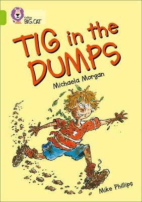 Tig in the Dumps - Michaela Morgan, Mike Phillips