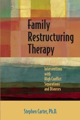 Family Restructuring Therapy - Stephen Carter