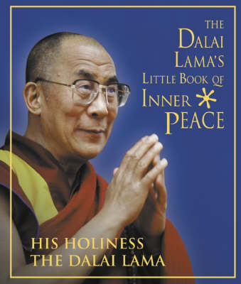 The Dalai Lama’s Little Book of Inner Peace - His Holiness the Dalai Lama