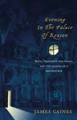 Evening in the Palace of Reason - James Gaines