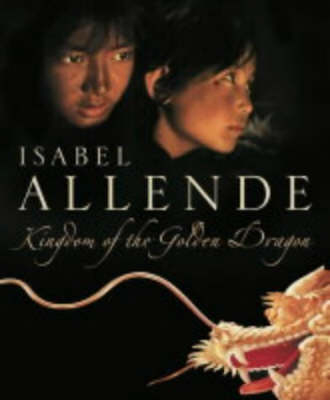 Kingdom of the Golden Dragon - Isabel Allende