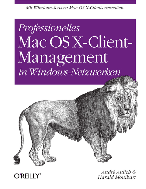 Professionelles Mac OS X Client-Management in Windows-Netzwerken - Andr Aulich