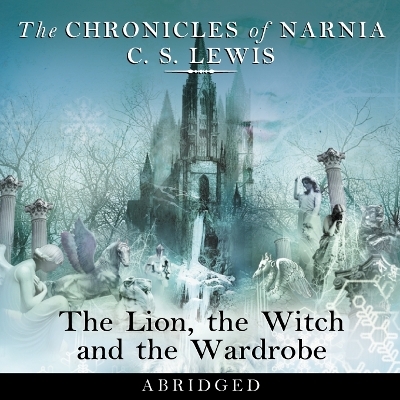 The Lion, the Witch and the Wardrobe - C. S. Lewis