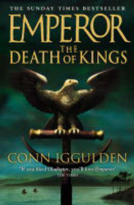 The Death of Kings - Conn Iggulden