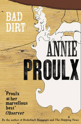 Bad Dirt - Annie Proulx