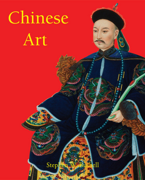 Chinese Art - Stephen W. Bushell