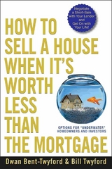 How to Sell a House When It's Worth Less Than the Mortgage -  Dwan Bent-Twyford