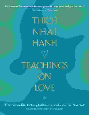 Teachings on Love - Thich Nhat Hanh