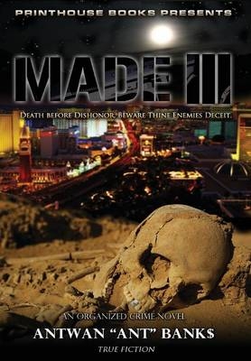 Made III; Death Before Dishonor, Beware Thine Enemies Deceit. (Book 3 of Made Crime Thriller Trilogy) - ANTWAN 'ANT' BANK$