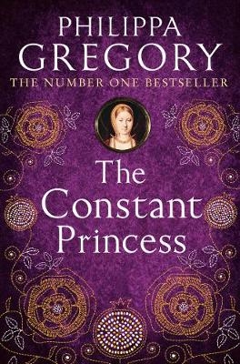 The Constant Princess - Philippa Gregory