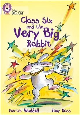 Class Six and the Very Big Rabbit - Martin Waddell