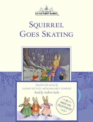 Squirrel Goes Skating - Alison Uttley, Alison Utely