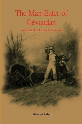 The man-eater of Gevaudan - Giovanni Todaro