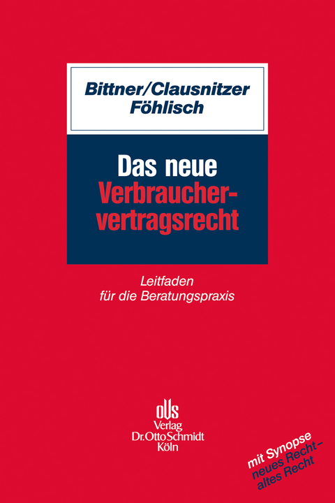 Das neue Verbrauchervertragsrecht - Silke Bittner, Jochen Clausnitzer, Carsten Föhlisch