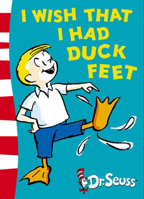 I Wish That I Had Duck Feet - Dr. Seuss