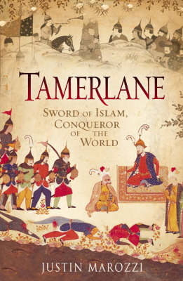 Tamerlane - Justin Marozzi