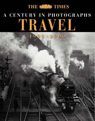 The Times A Century In Photographs – Travel