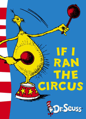 If I Ran the Circus - Dr. Seuss