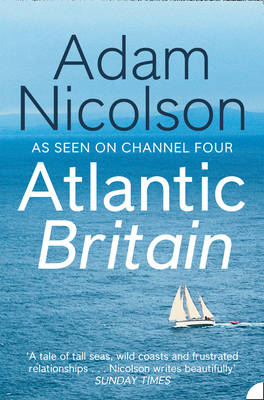 Atlantic Britain - Adam Nicolson