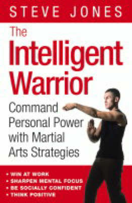 The Intelligent Warrior - Steve Jones