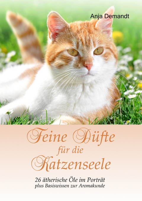 Feine Düfte für die Katzenseele -  Anja Demandt