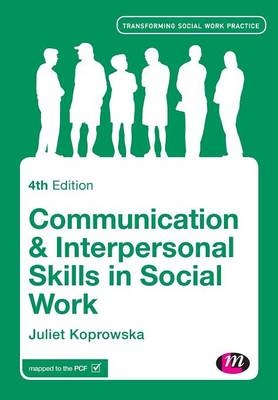 Communication and Interpersonal Skills in Social Work - Juliet Koprowska