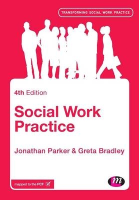 Social Work Practice - Jonathan Parker, Greta Bradley