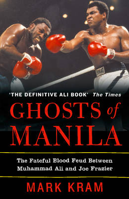 Ghosts of Manila - Mark Kram