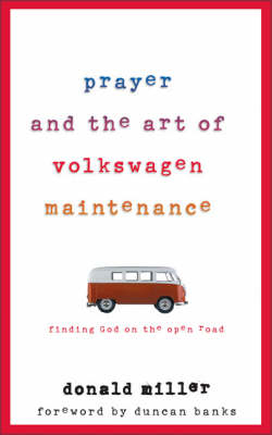 Prayer and the Art of Volkswagen Maintenance - Professor Donald Miller