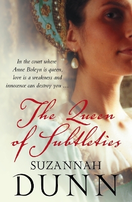 The Queen of Subtleties - Suzannah Dunn