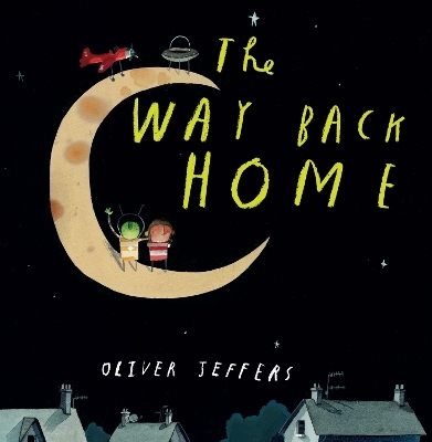 The Way Back Home - Oliver Jeffers