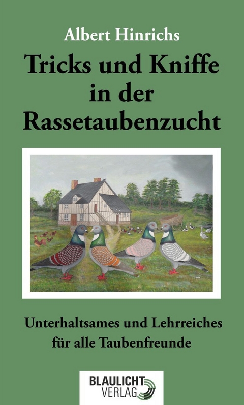 Tricks und Kniffe in der Rassetaubenzucht - Albert Hinrichs