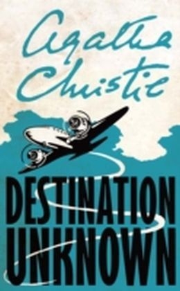 Destination Unknown - Agatha Christie